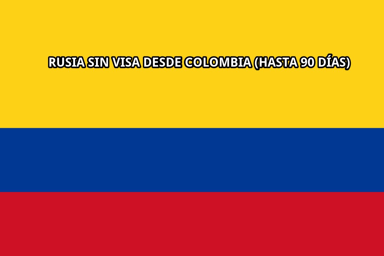 Rusia sin visa desde Colombia